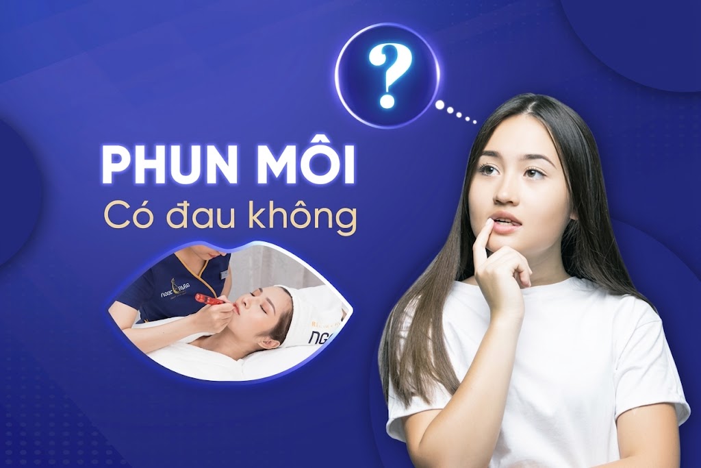 Phun Môi Có Đau Không? Mức Độ Đau Và Cách Giảm Sự Khó Chịu